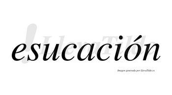 Esucación  lleva tilde con vocal tónica en la «o»