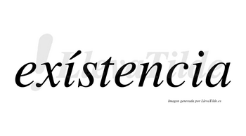 Exístencia lleva tilde con vocal tónica en la primera «i»