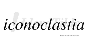 Iconoclastia no lleva tilde con vocal tónica en la primera «a»