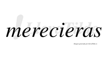 Merecieras no lleva tilde con vocal tónica en la tercera «e»