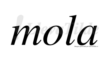Mola  no lleva tilde con vocal tónica en la «o»