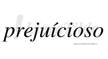 Prejuícioso  lleva tilde con vocal tónica en la primera «i»