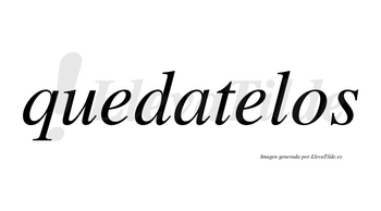 Quedatelos no lleva tilde con vocal tónica en la segunda «e»