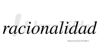 Racionalidad no lleva tilde con vocal tónica en la tercera «a»