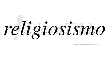 Religiosismo no lleva tilde con vocal tónica en la tercera «i»