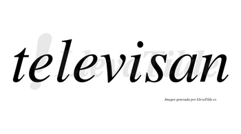 Televisan no lleva tilde con vocal tónica en la «i»