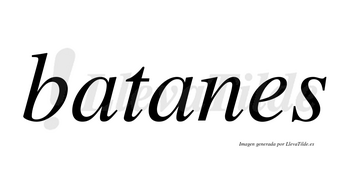 Batanes  no lleva tilde con vocal tónica en la segunda «a»