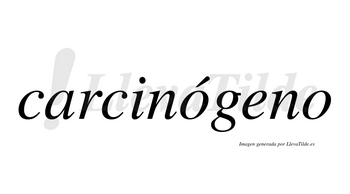 Carcinógeno  lleva tilde con vocal tónica en la primera «o»