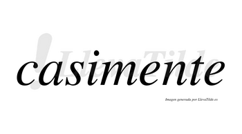 Casimente no lleva tilde con vocal tónica en la primera «e»