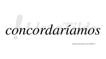 Concordaríamos  lleva tilde con vocal tónica en la «i»
