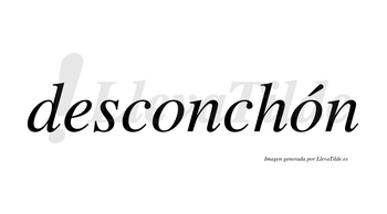 Desconchón  lleva tilde con vocal tónica en la segunda «o»