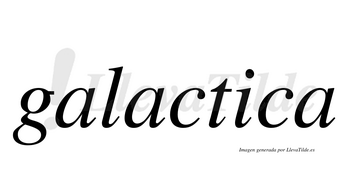 Galactica  no lleva tilde con vocal tónica en la «i»