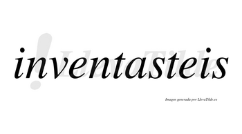 Inventasteis  no lleva tilde con vocal tónica en la «a»