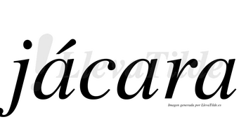 Jácara  lleva tilde con vocal tónica en la primera «a»
