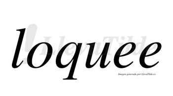 Loquee  no lleva tilde con vocal tónica en la primera «e»