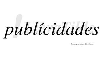 Publícidades lleva tilde con vocal tónica en la primera «i»