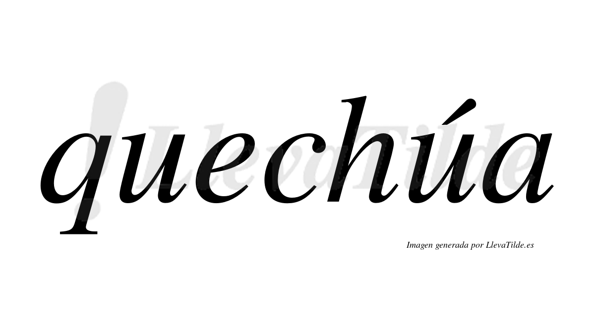 Quechúa  lleva tilde con vocal tónica en la segunda "u"