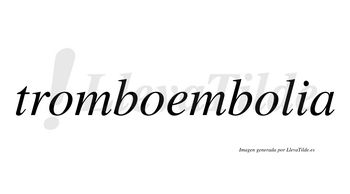 Tromboembolia  no lleva tilde con vocal tónica en la tercera «o»