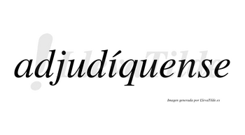 Adjudíquense  lleva tilde con vocal tónica en la «i»