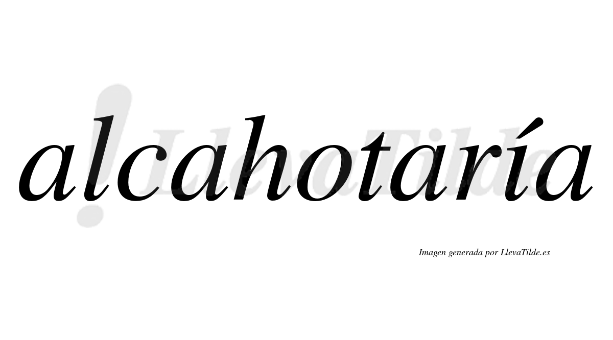 Alcahotaría  lleva tilde con vocal tónica en la "i"