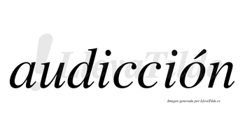 Audicción lleva tilde con vocal tónica en la «o»