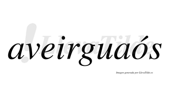 Aveirguaós  lleva tilde con vocal tónica en la «o»