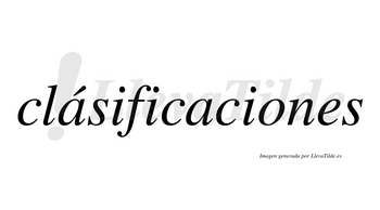 Clásificaciones  lleva tilde con vocal tónica en la primera «a»