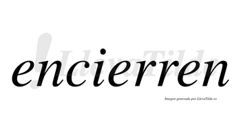 Encierren  no lleva tilde con vocal tónica en la segunda «e»