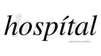 Hospítal lleva tilde con vocal tónica en la «i»