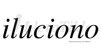 Iluciono  no lleva tilde con vocal tónica en la primera «o»