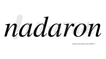 Nadaron  no lleva tilde con vocal tónica en la segunda «a»