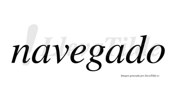 Navegado  no lleva tilde con vocal tónica en la segunda «a»