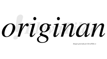 Originan  no lleva tilde con vocal tónica en la segunda «i»