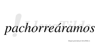 Pachorreáramos  lleva tilde con vocal tónica en la segunda «a»