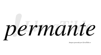 Permante  no lleva tilde con vocal tónica en la «a»
