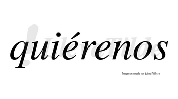 Quiérenos  lleva tilde con vocal tónica en la primera «e»