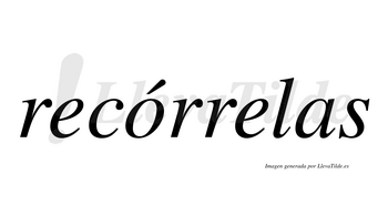 Recórrelas  lleva tilde con vocal tónica en la «o»