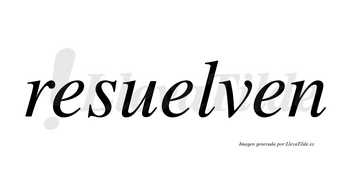 Resuelven no lleva tilde con vocal tónica en la segunda «e»