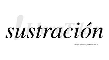 Sustración lleva tilde con vocal tónica en la «o»