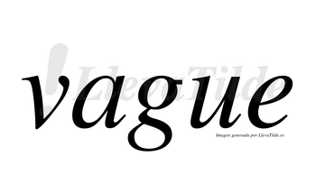 Vague  no lleva tilde con vocal tónica en la «a»
