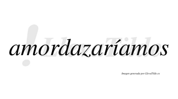 Amordazaríamos  lleva tilde con vocal tónica en la «i»