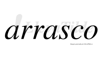 Arrasco no lleva tilde con vocal tónica en la segunda «a»