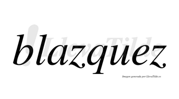Blazquez  no lleva tilde con vocal tónica en la «e»