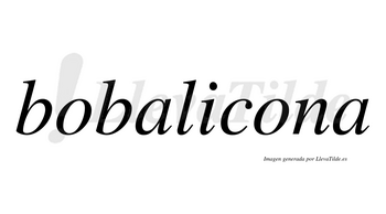 Bobalicona no lleva tilde con vocal tónica en la segunda «o»
