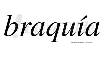 Braquía  lleva tilde con vocal tónica en la «i»