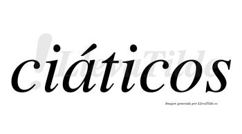 Ciáticos lleva tilde con vocal tónica en la «a»