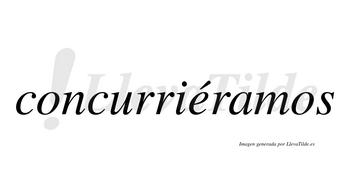 Concurriéramos  lleva tilde con vocal tónica en la «e»