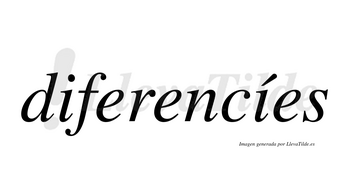 Diferencíes lleva tilde con vocal tónica en la segunda «i»