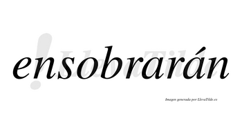 Ensobrarán  lleva tilde con vocal tónica en la segunda «a»