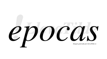 Epocas no lleva tilde con vocal tónica en la «o»